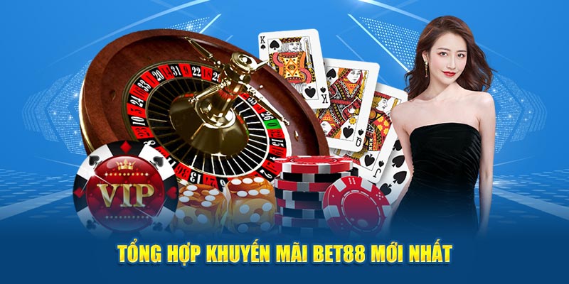 Danh sách tổng hợp sự kiện khuyến mãi BET88 phổ biến