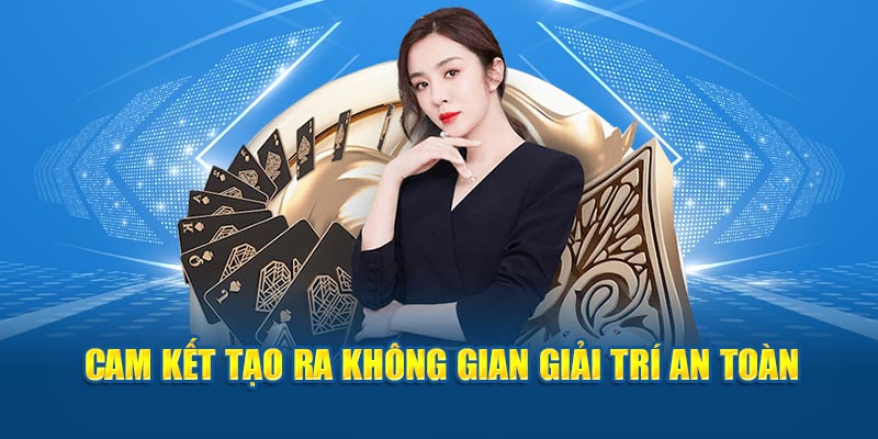 Cam kết duy trì không gian đổi thưởng trực tuyến giải trí an toàn