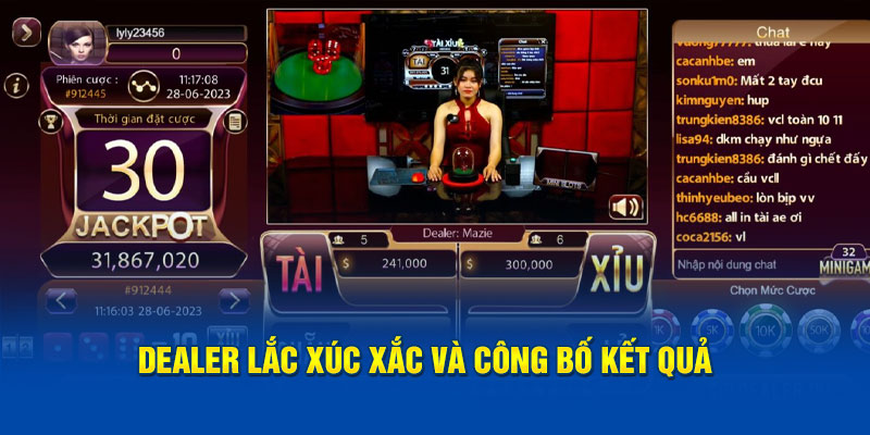 Dealer lắc xúc xắc và công bố kết quả 