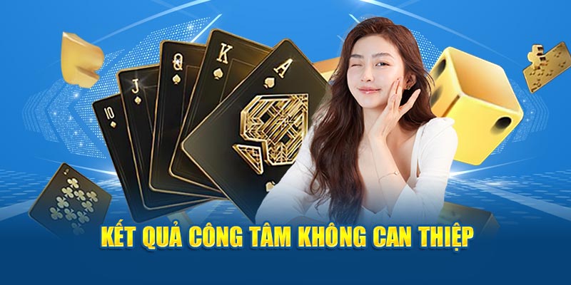 Kết quả công tâm không can thiệp