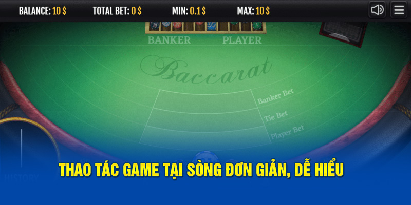 Thao tác game tại sòng đơn giản, dễ hiểu 